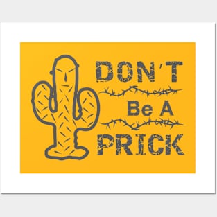 Don't Be A Prick Posters and Art